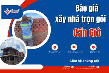 Giá Xây Nhà Trọn Gói Huyện Cần Giờ Và Những Lưu Ý Quan Trọng