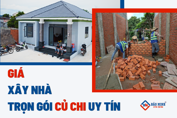 Giá xây nhà trọn gói Củ Chi uy tín