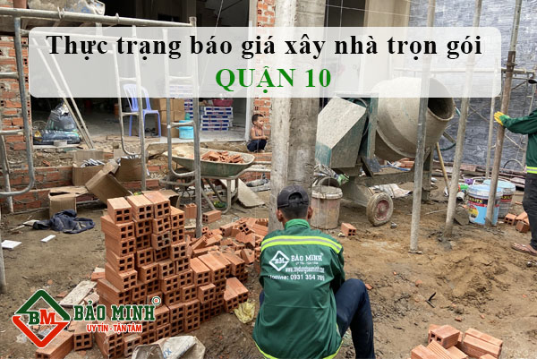 báo giá xây nhà trọn gói quận 10 HCM 