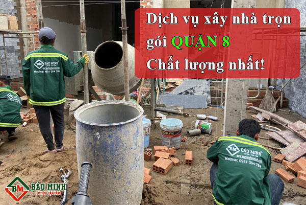 xây nhà trọn gói quận 8 