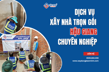 Dịch Vụ Xây Nhà Trọn Gói Hậu Giang Uy Tín Hiện Nay