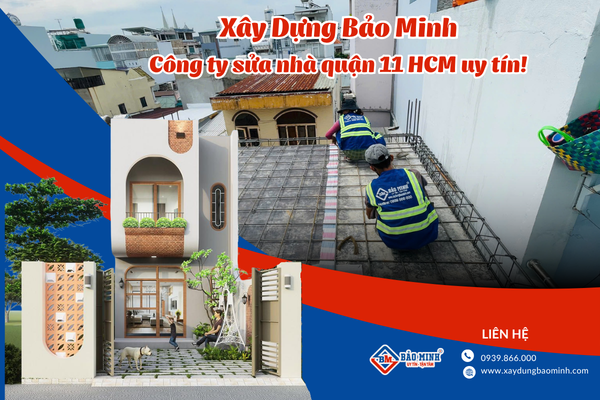 Xây Dựng Bảo Minh - Công ty sửa nhà quận 11 HCM chất lượng, uy tín