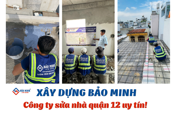 Xây Dựng Bảo Minh - Công ty sửa nhà quận 12 chất lượng, uy tín