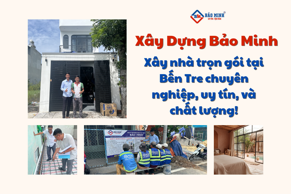 Xây Dựng Bảo Minh là một nhà thầu xây nhà trọn gói Bến Tre chuyên nghiệp