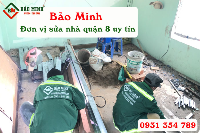 Bảo Minh - Công ty sửa nhà quận 8 uy tín 