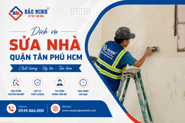 Dịch vụ sửa nhà quận Tân Phú HCM chất lượng