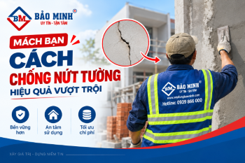 Mách Bạn Những Cách Chống Nứt Tường Hiệu Quả Vượt Trội