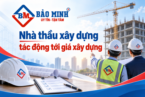 Nhà thầu xây dựng tác động tơi giá xây dựng nhà