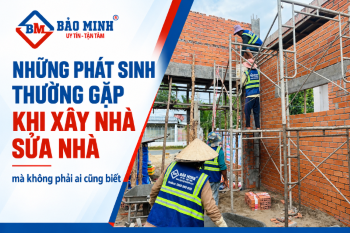 Tất Cả Những Phát Sinh Thường Gặp Khi Xây Nhà Sửa Nhà