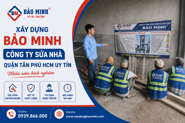 Xây Dựng Bảo Minh - Công ty sửa nhà quận Tân Phú HCM uy tín