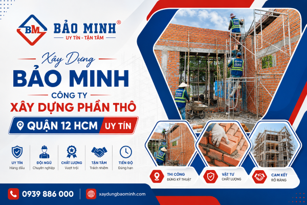 Xây Dựng Bảo Minh - Công ty xây dựng phần thô quận 12 uy tín