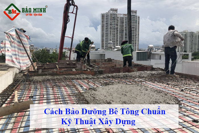 Cách bảo dưỡng bê tông chuẩn kỹ thuật xây dựng