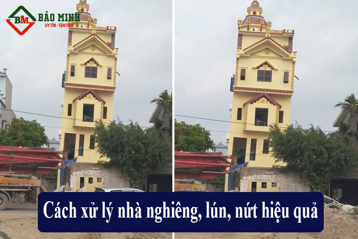 Cách xử lý nhà nghiêng, lún, nứt hiệu quả 