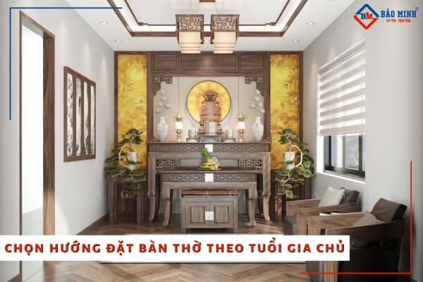 Chọn hướng đặt bàn thờ theo tuổi gia chủ