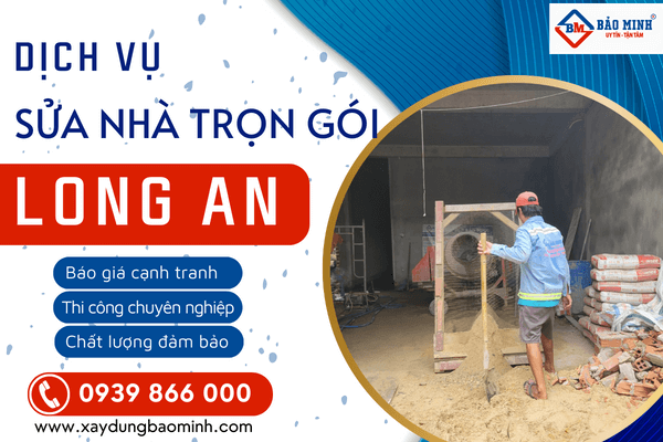 Dịch vụ sửa nhà tại Long An từ Xây Dựng Bảo Minh