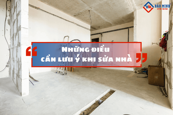 Nên lưu ý khi sửa chữa nhà Biên Hòa