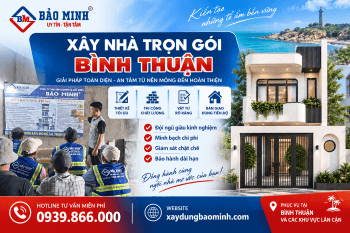 Giới Thiệu Dịch Vụ Xây Nhà Trọn Gói Bình Thuận | Báo Giá Cạnh Tranh | Chất Lượng Hàng Đầu