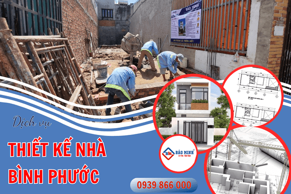 Xây Dựng Bảo Minh - Tư vấn thiết kế xây dựng nhà tại Bình Phước