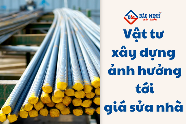 Vật tư sử dụng tác động tới giá sửa nhà 