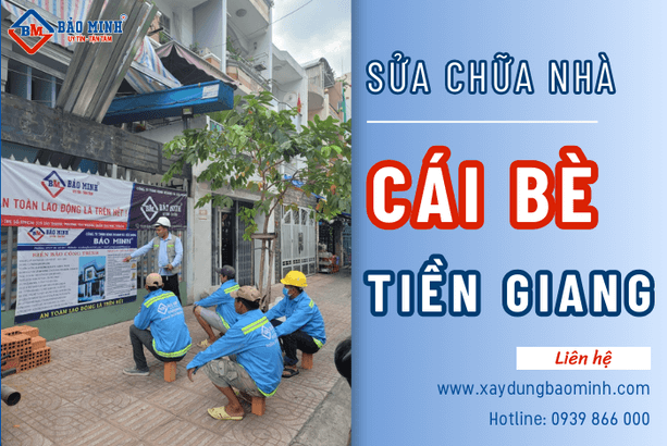 Bảo Minh - Công ty sửa nhà Cái Bè Tiền Giang