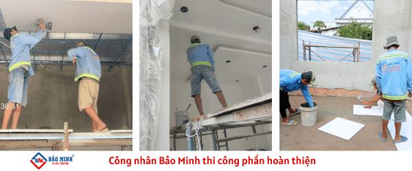 Công nhân Bảo Minh tiến hành thi công phần hoàn thiện