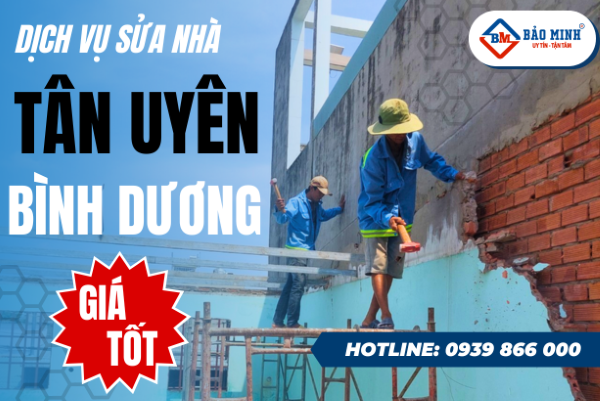 Bảo Minh cung cấp dịch vụ sửa nhà Tân Uyên Bình Dương chất lượng