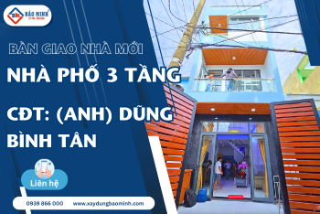 Công Trình Xây Nhà Trọn Gói Nhà Phố 3 Tầng Tại Bình Tân Của Gia Đình Anh Dũng