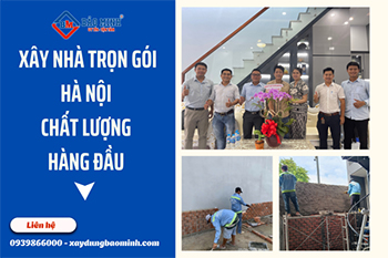 Xây Nhà Trọn Gói Hà Nội Chất Lượng