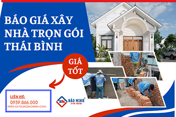 Cập Nhật Báo Giá Xây Nhà Trọn Gói Thái Bình Tốt Nhất