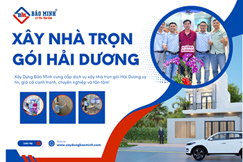 Xây Nhà Trọn Gói Hải Dương: Những Điều Cần Biết Trước Khi Lựa Chọn