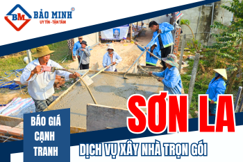 Thông Tin Chi Tiết Dịch Vụ Xây Nhà Trọn Gói Sơn La