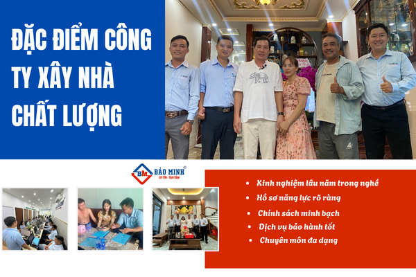 Đặc điểm của công ty xây nhà trọn gói chất lượng