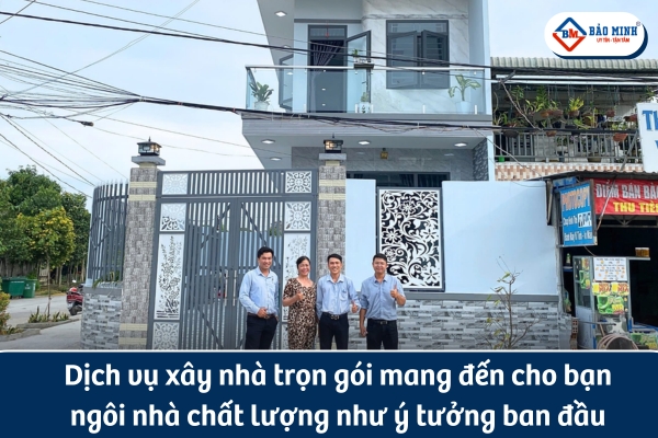 Công ty xây nhà trọn gói tại Bến Cát Bình Dương chất lượng mang đến cho bạn ngôi nhà như ý