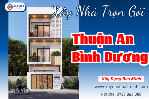 Dịch vụ xây nhà trọn gói Thuận An Bình Dương