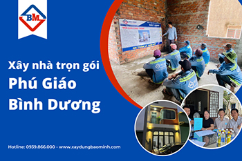 Báo Giá Xây Nhà Trọn Gói Phú Giáo Bình Dương Mới Nhất