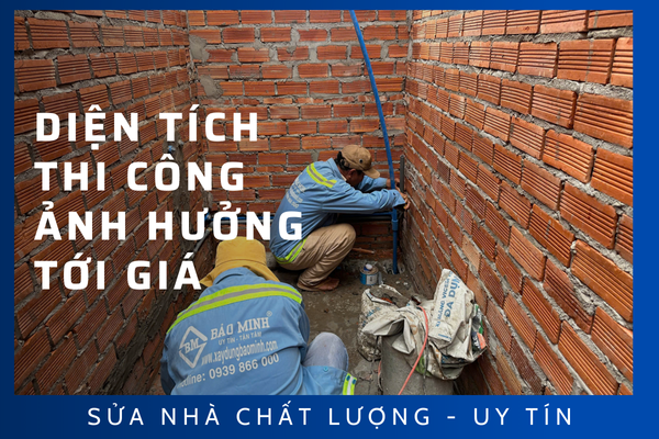 Diện tích thi công ảnh hưởng tới giá