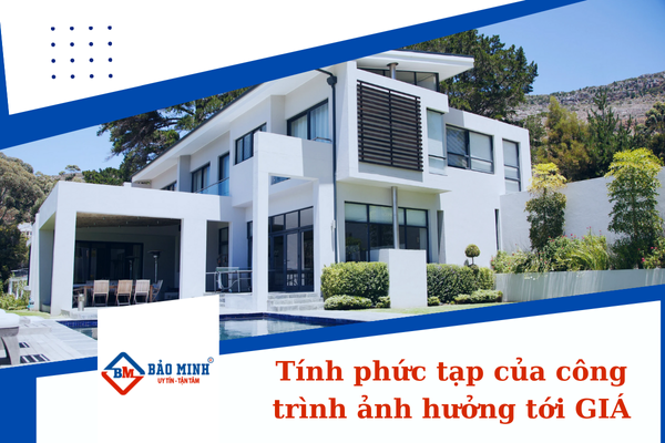 Tính phức tạp của công trình ảnh hưởng tới giá