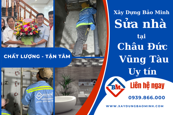 Xây Dựng Bảo Minh sửa nhà uy tín tại Châu Đức Vũng Tàu