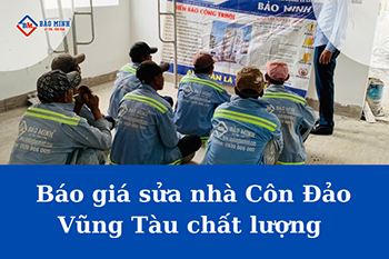 Báo Giá Sửa Nhà Côn Đảo Vũng Tàu Mới Nhất