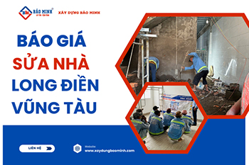 Báo Giá Sửa Nhà Long Điền Vũng Tàu Chất Lượng