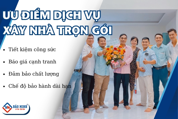 Ưu điểm dịch vụ xây nhà trọn gói