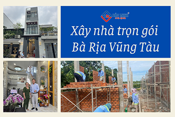 Dịch Vụ Xây Nhà Trọn Gói Bà Rịa Vũng Tàu Chất Lượng