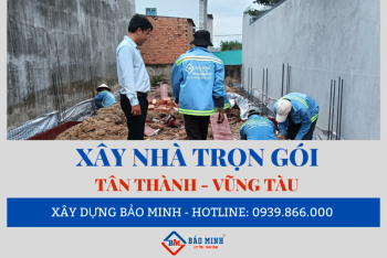 Báo Giá Xây Nhà Trọn Gói Tân Thành Vũng Tàu