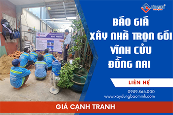 Báo Giá Xây Nhà Trọn Gói Vĩnh Cửu Đồng Nai