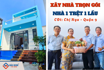 Xây Nhà 1 Trệt 1 Lầu Quận 9 – Bảo Minh Hoàn Thành Công Trình Hiện Đại Cho Chị Nga