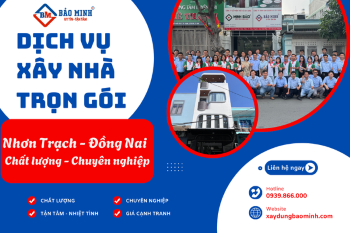 Dịch Vụ Xây Nhà Trọn Gói Nhơn Trạch Đồng Nai Chất Lượng