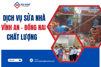 Dịch Vụ Sửa Nhà Vĩnh An Đồng Nai Chất Lượng