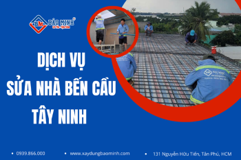 Dịch Vụ Sửa Nhà Bến Cầu Tây Ninh Chất Lượng