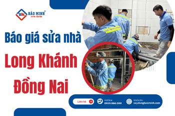 Báo Giá Sửa Nhà Long Khánh Đồng Nai Mới Nhất