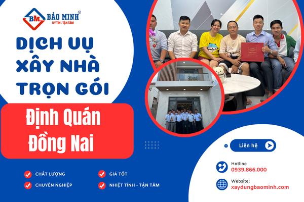 Xây nhà trọn gói Định Quán Đồng Nai chất lượng